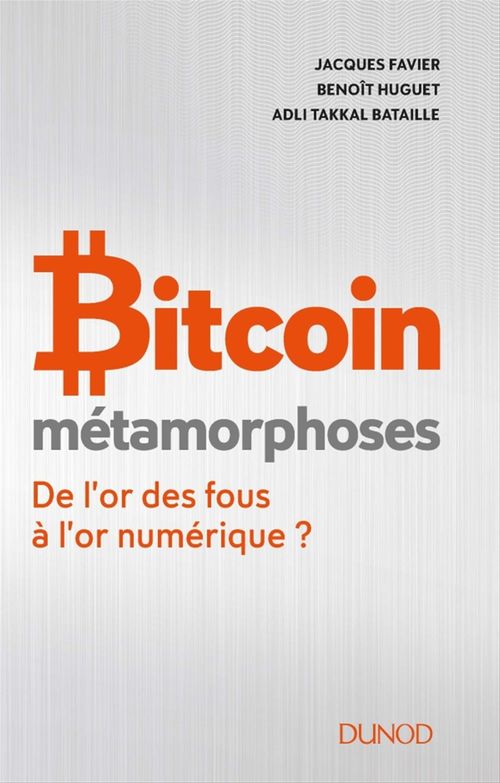 Couverture ebook de Bitcoin - Métamorphoses, de Jacques Favier, Benoît Huguet, Adli Takkal Bataille