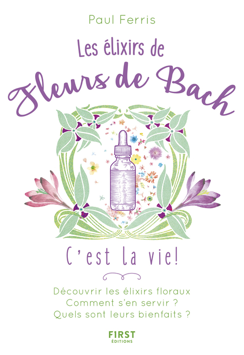 ebook cover of Les élixirs des fleurs du Dr Bach, c'est la vie !, by Paul Ferris