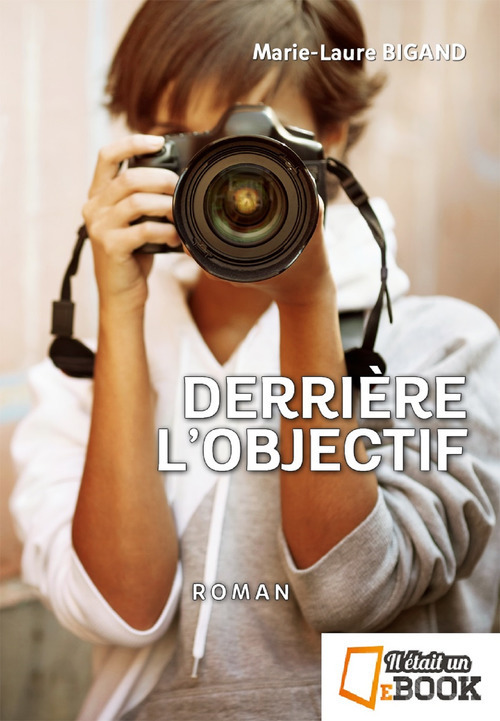 ebook cover of Derrière l'objectif, by Marie-Laure Bigand