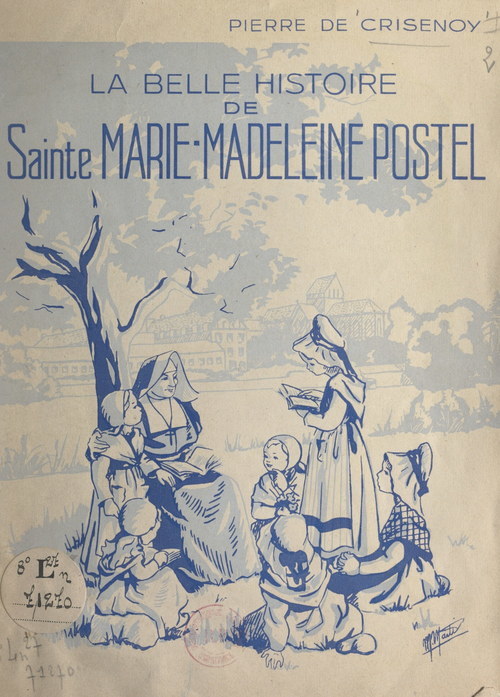 ebook cover of La belle histoire de Sainte Marie-Madeleine Postel, by Pierre De Crisenoy