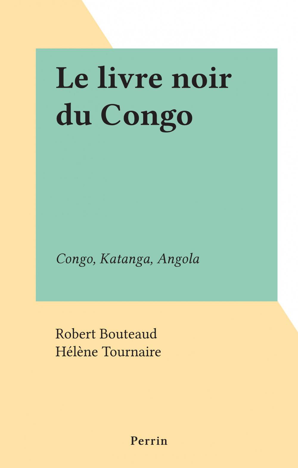ebook cover of Le livre noir du Congo, by Helene Tournaire, Robert Bouteaud