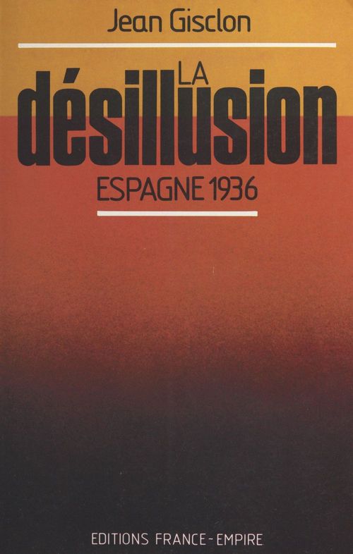ebook cover of La désillusion : Espagne 1936, by Jean Gisclon