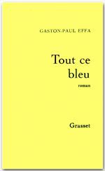 ebook cover of Tout ce bleu, by Gaston-Paul Effa