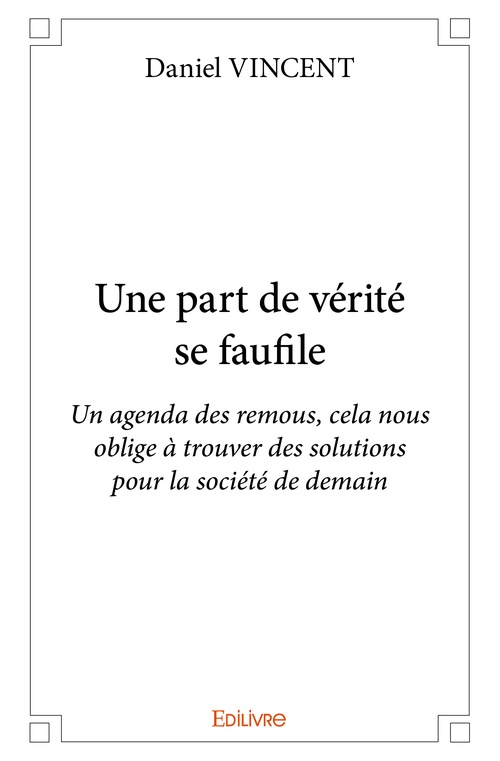 Couverture ebook de Une part de vérité se faufile, de Daniel Vincent
