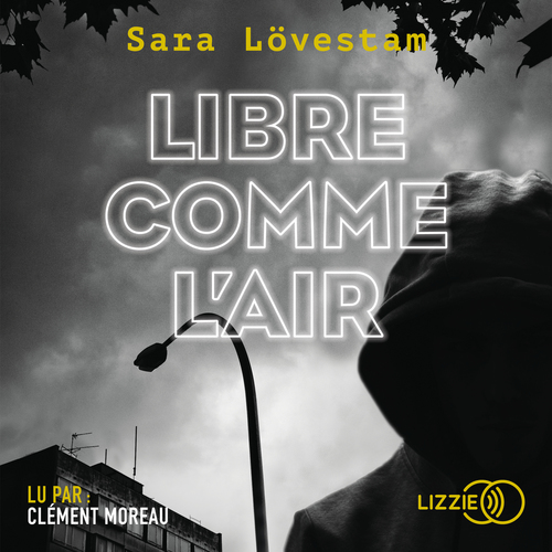 audiobook cover of Libre comme l'air, by Sara Lovestam