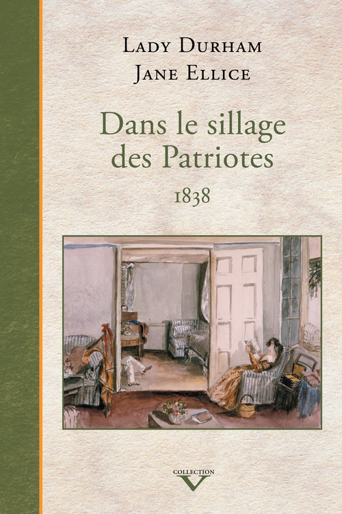 Couverture ebook de Dans le sillage des Patriotes, 1838, de Ellice Katherine Jan