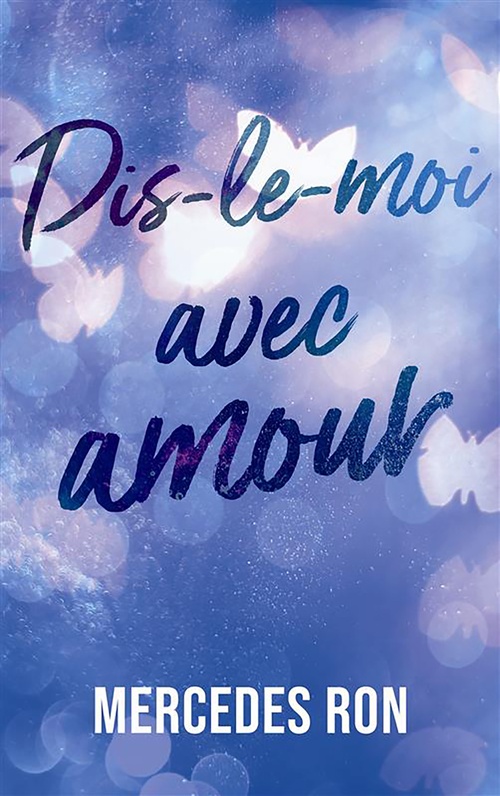 ebook cover of Dis-le-moi - tome 3 - Dis-le-moi avec amour, by Mercedes Ron