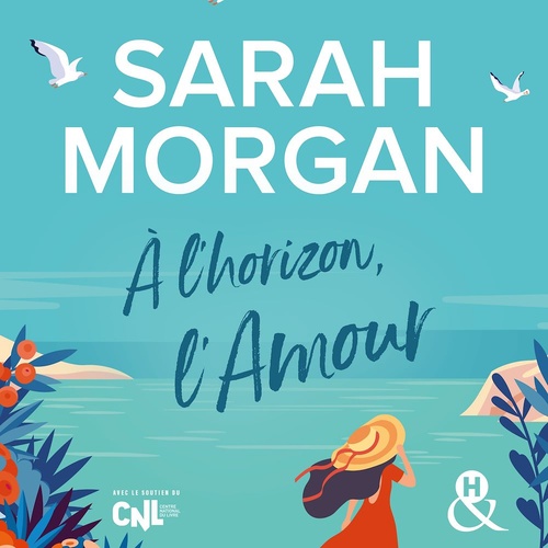 audiobook cover of A l'horizon, l'amour, by Sarah Morgan