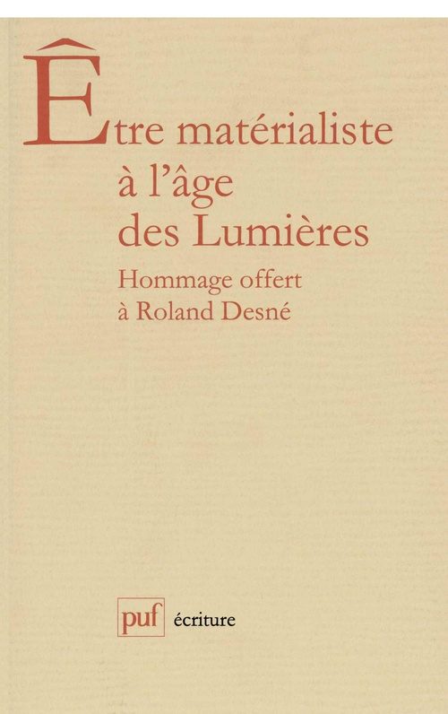 Couverture ebook de Être matérialiste à l'âge des Lumières : Hommage offert à Roland Desné, de Béatrice Fink