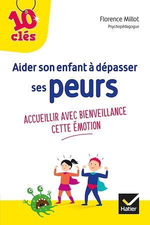 Couverture ebook de Aider son enfant à dépasser ses peurs, de Florence Millot