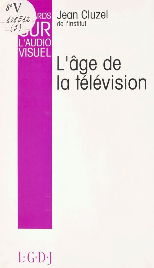 Couverture ebook de Regards sur l'audiovisuel (5). L'âge de la télévision, de Jean Cluzel