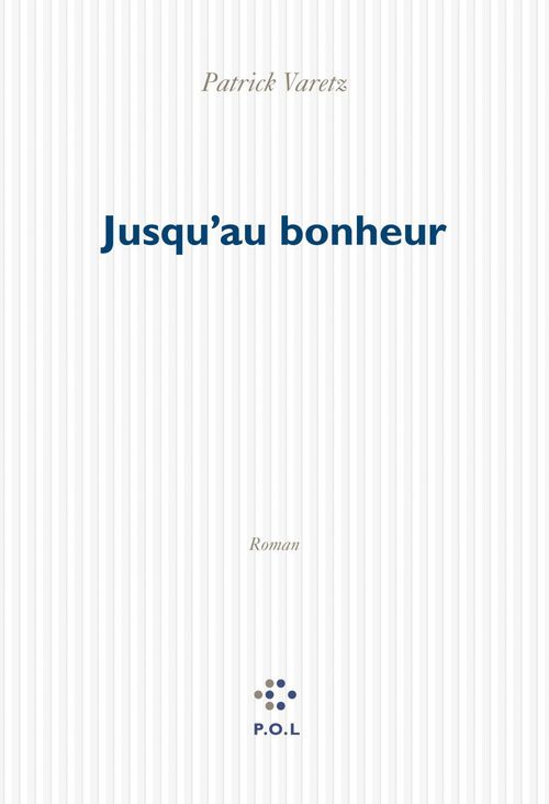 ebook cover of Jusqu'au bonheur, by Patrick Varetz