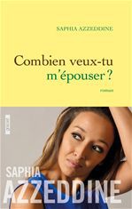 Couverture ebook de Combien veux-tu m'épouser ?, de Saphia Azzeddine
