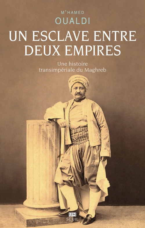 ebook cover of Un esclave entre deux Empires, by M'hamed Oualdi