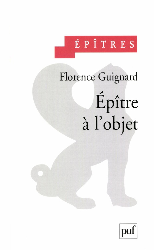 Couverture ebook de Épître à l'objet, de Florence Guignard
