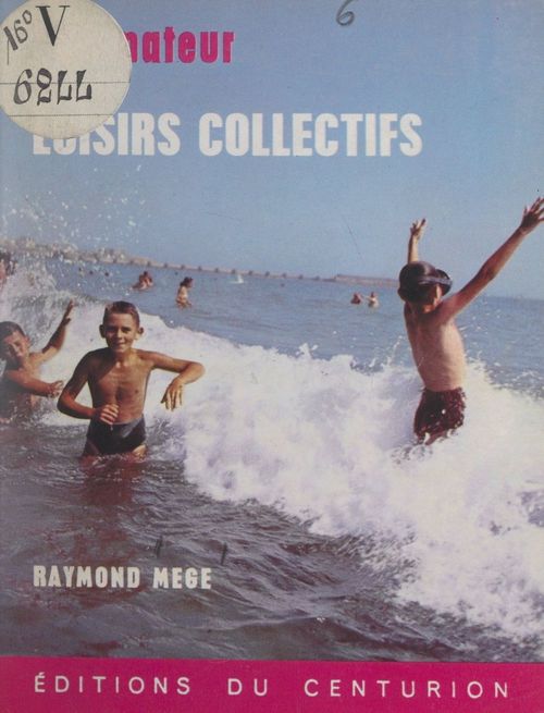 Couverture ebook de L'animateur de loisirs collectifs, de Raymond Mege
