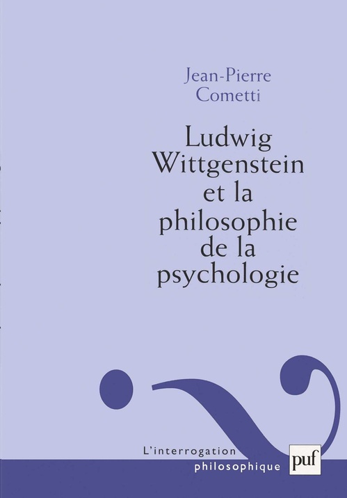Couverture ebook de Ludwig Wittgenstein et la philosophie de la psychologie - Essai sur la signification de l'intériorité, de Jean-Pierre Cometti