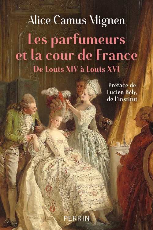 Couverture ebook de Les parfumeurs et la cour de France - De Louis XIV à Louis XVI, de Alice Camus Mignen