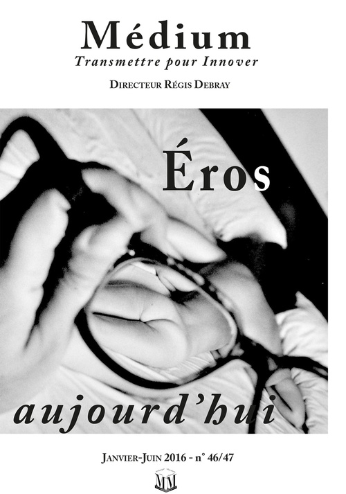 Couverture ebook de Eros aujourd'hui (Médium n°46-47, janvier-juin 2016), de Collectif