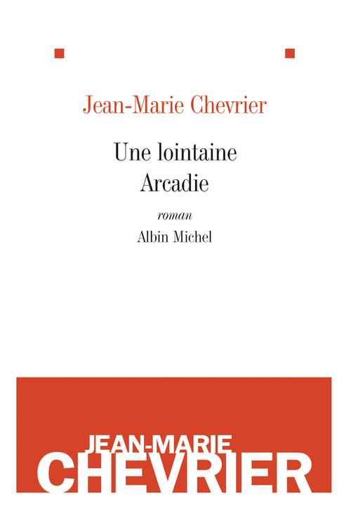 Couverture ebook de Une lointaine arcadie, de Jean-Marie Chevrier
