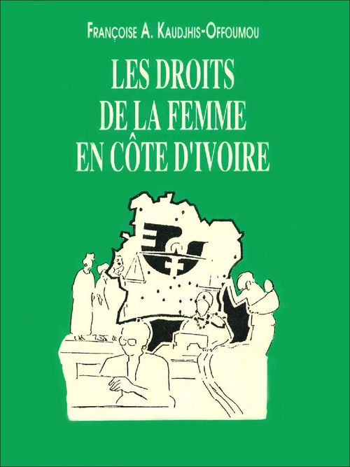 ebook cover of Les droits de la femme en Côte d'Ivoire, by Francoise A. Kaudjhis-Offoumou