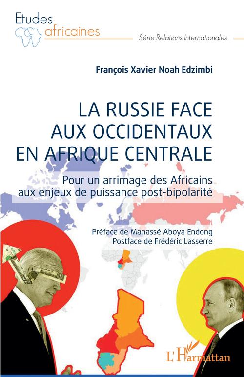 Couverture ebook de La Russie face aux occidentaux en Afrique centrale, de François Xavier Noah Edzimbi