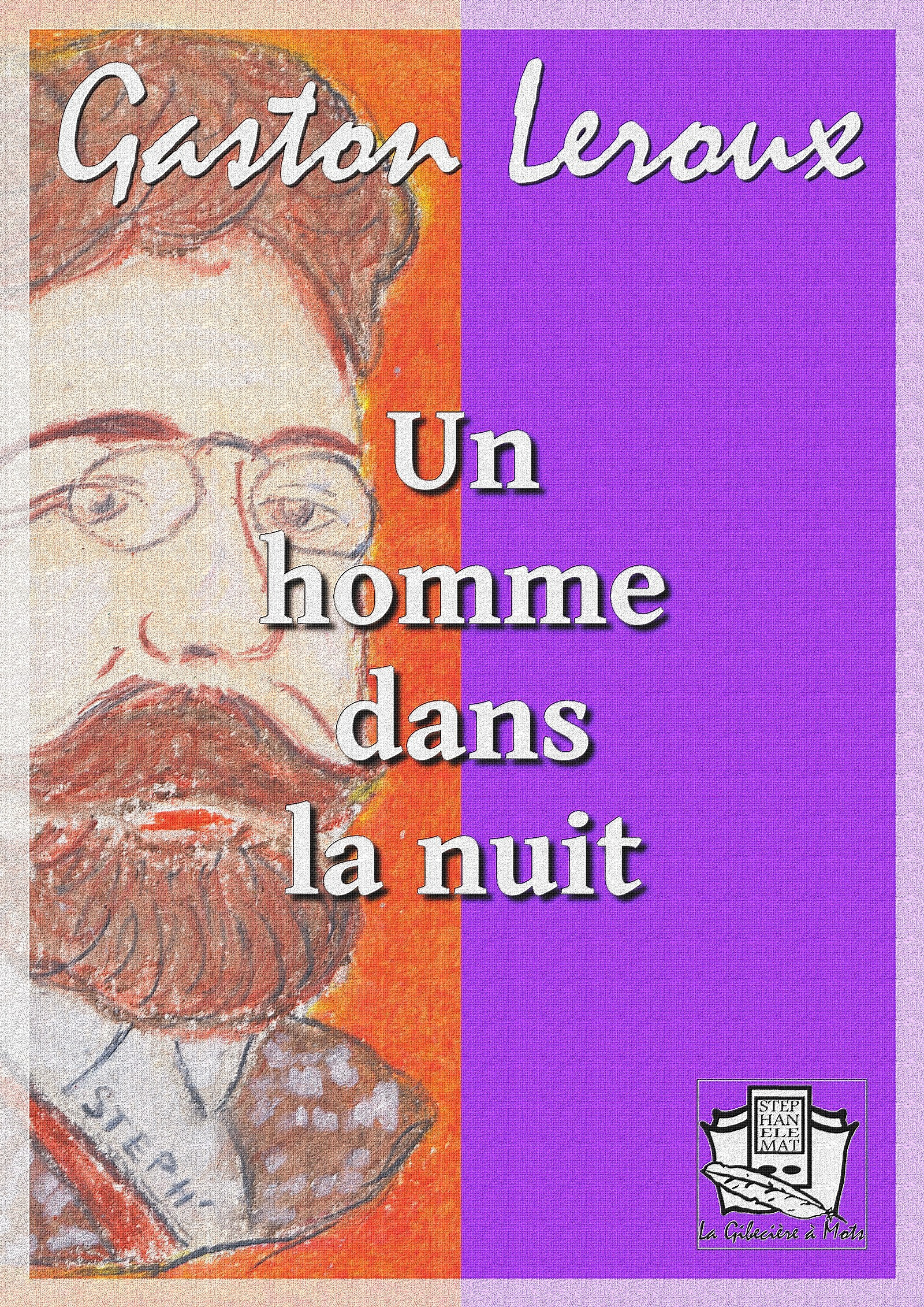 ebook cover of Un homme dans la nuit, by Gaston Leroux