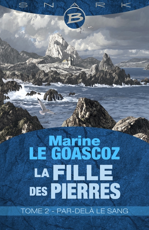 Couverture ebook de La Fille des pierres, T2 : Par-delà le sang, de Marine Le goascoz
