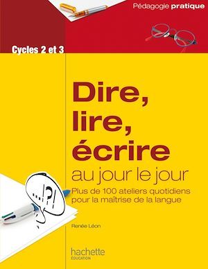 ebook cover of Dire, lire, écrire au jour le jour - Cycles 2 et 3, by Renée Léon