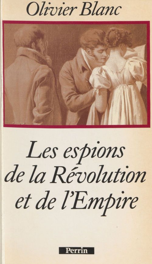 Couverture ebook de Les Espions de la Révolution et de l'Empire, de Olivier Blanc