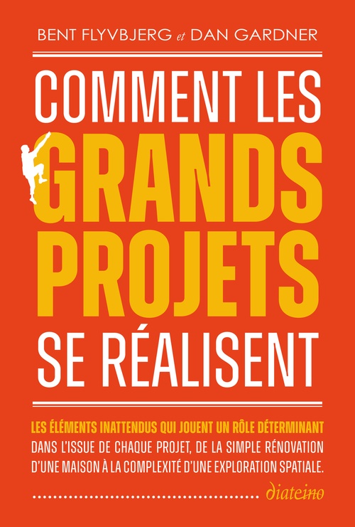 Couverture ebook de Comment les grands projets se réalisent, de Bent Flyvbjerg, Dan Gardner