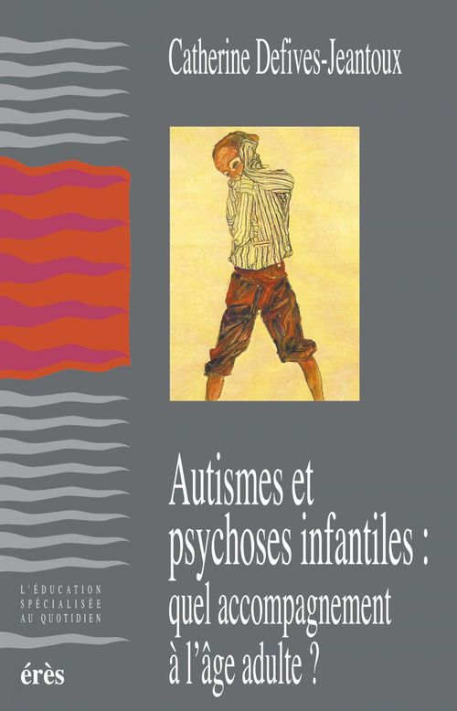 Couverture ebook de Autismes et psychoses infantiles : quel accompagnement à l'âge adulte ?, de Catherine Defives-Jeantoux
