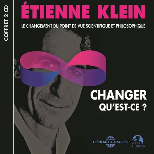 Couverture audiobook de Changer, qu'est-ce ? Le changement du point de vue scientifique et philosophique, de Étienne Klein