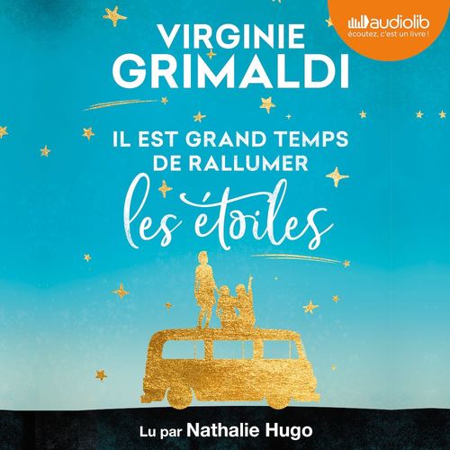 audiobook cover of Il est grand temps de rallumer les étoiles, by Virginie Grimaldi