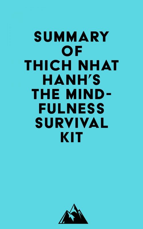 Couverture ebook de Summary of Thich Nhat Hanh's The Mindfulness Survival Kit, de Everest Media
