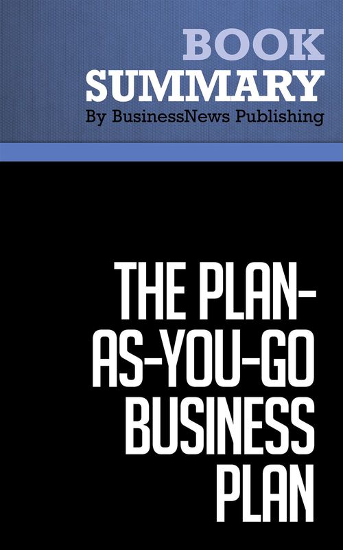 Couverture ebook de Summary: The Plan-As-You-Go Business Plan, de Businessnews Publishing