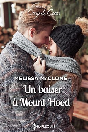 ebook cover of Un baiser à Mount Hood, by Melissa Mcclone