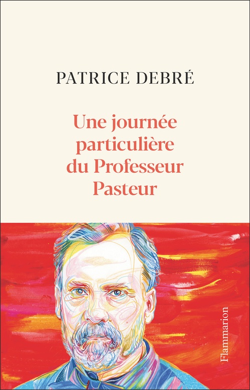 Couverture ebook de Une journée particulière du Professeur Pasteur, de Patrice Debré