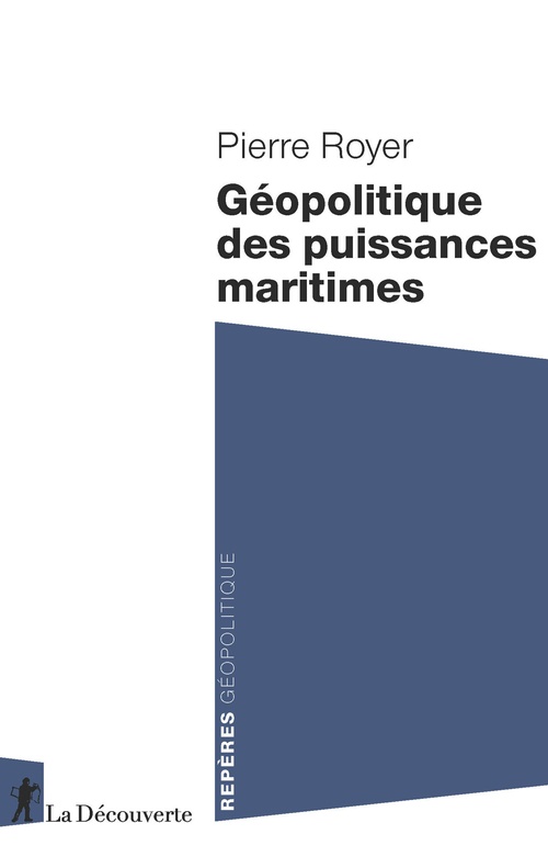 Couverture ebook de Géopolitique des puissances maritimes, de Pierre Royer