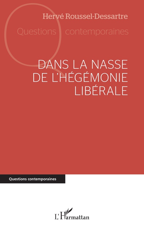 ebook cover of Dans la nasse de l'hégémonie libérale, by Hervé Roussel-Dessartre