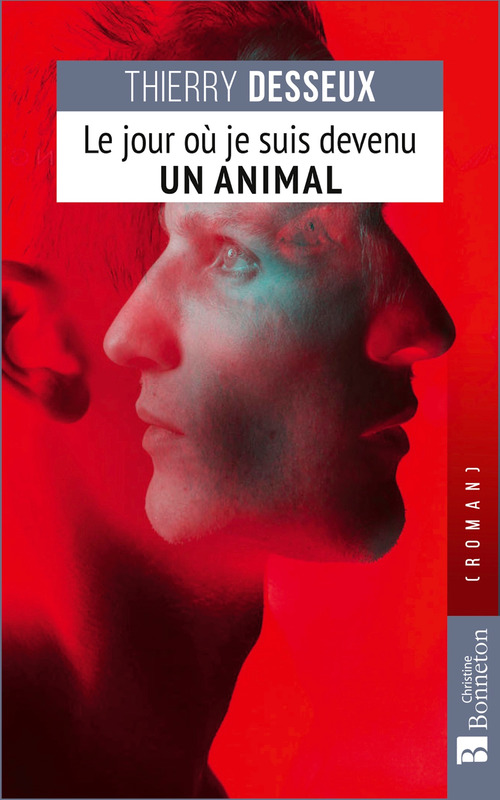 Couverture ebook de Le Jour où je suis devenu un animal, de Thierry Desseux