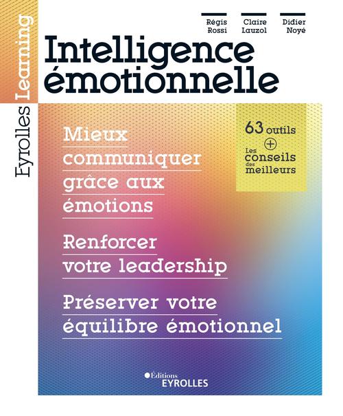 ebook cover of Intelligence émotionnelle, by Claire Lauzol, Didier Noyé, Régis Rossi
