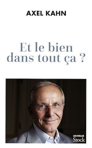 Couverture ebook de Et le bien dans tout ça ?, de Axel Kahn