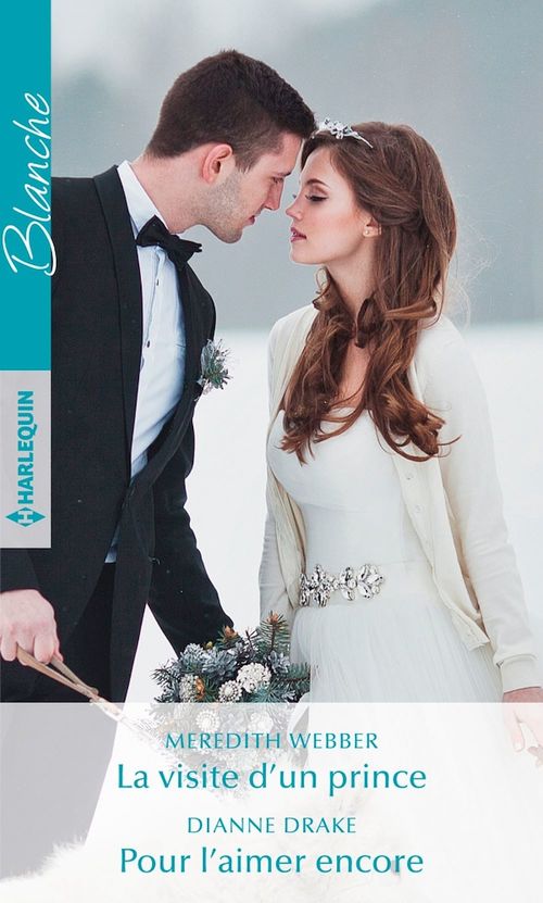 Couverture ebook de La visite d'un prince - Pour l'aimer encore, de Dianne Drake, Meredith Webber