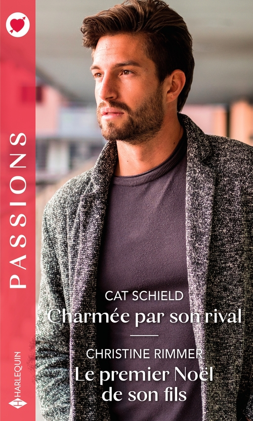 Couverture ebook de Charmée par son rival - Le premier Noël de son fils, de Christine Rimmer, Cat Schield