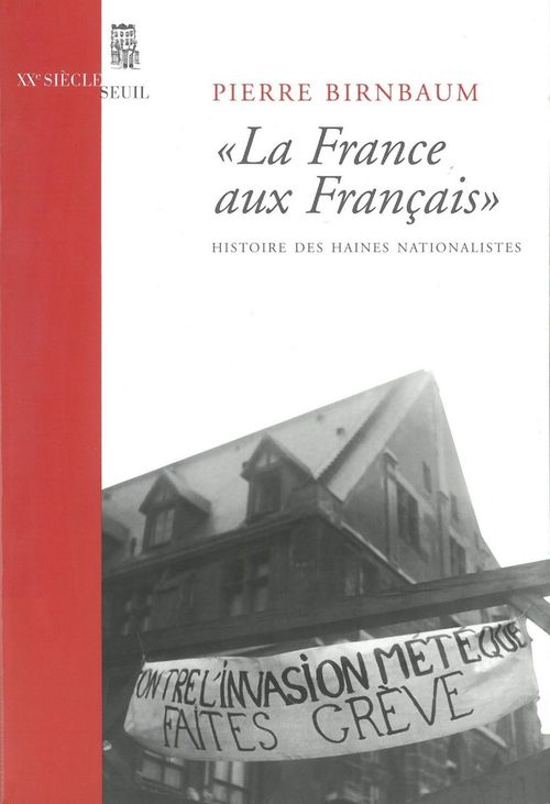ebook cover of La "France aux Français". Histoire des haines nationalistes, by Birnbaum Pierre