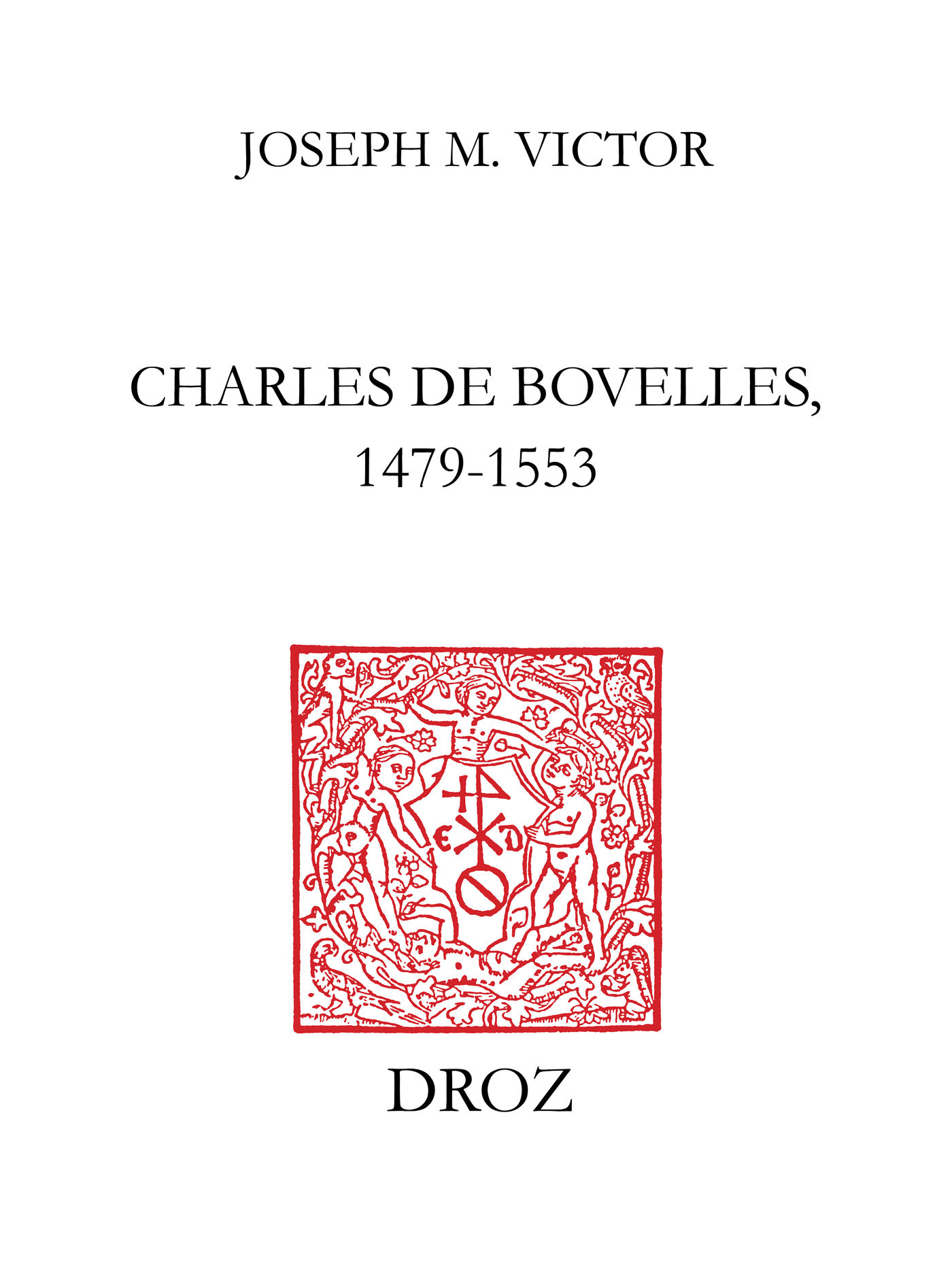 Couverture ebook de Charles de Bovelles, 1479-1553, de Victor Joseph M.