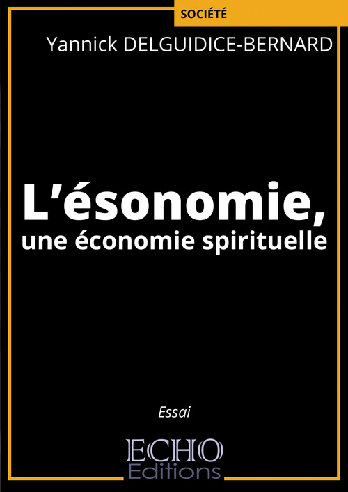 Couverture ebook de L´ésonomie, une économie spirituelle, de Yannick Delguidice-Bernard