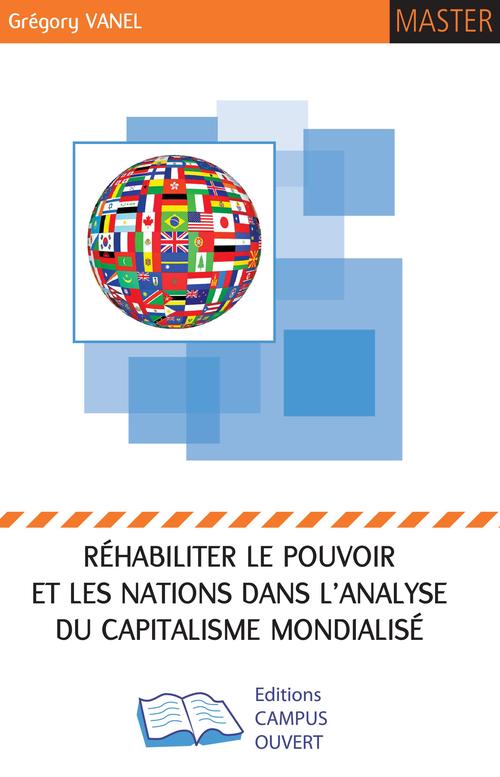 Couverture ebook de Réhabiliter le pouvoir et les Nations dans l'analyse du Capitalisme Mondialisé, de Gregory Vanel