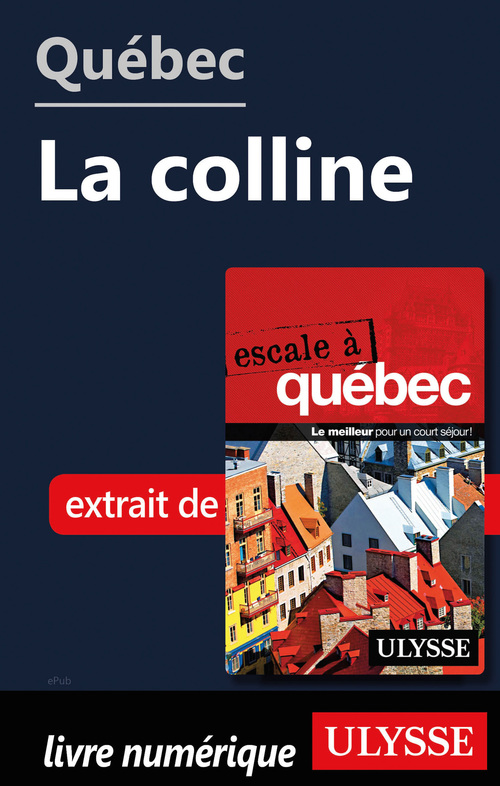 ebook cover of Quebec - La colline Parlementaire et la Grande Allée, by Collectif